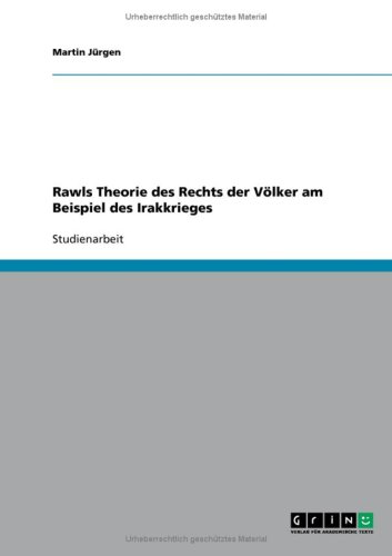 Rawls Theorie des Rechts der Völker am Beispiel des Irakkrieges