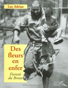 Des fleurs en enfer : fioretti du Bronx