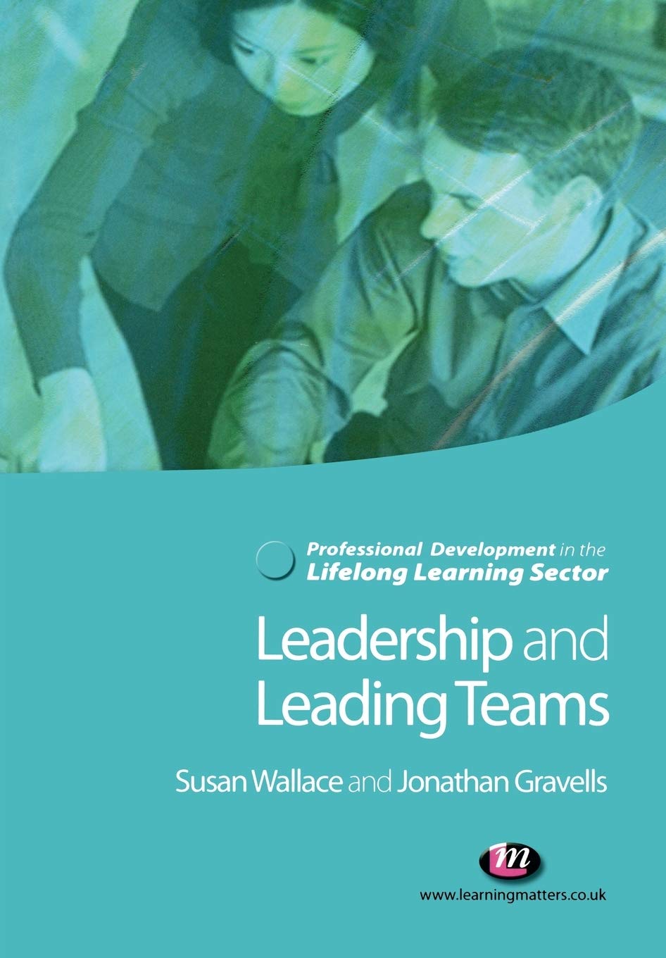 Leadership and Leading Teams Professional Development in the Lifelong Learning Sector
