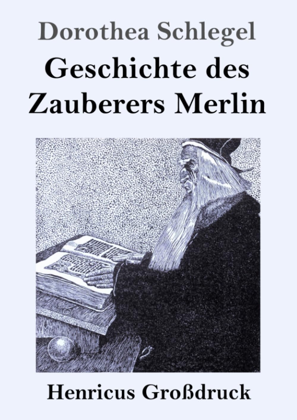 Geschichte des Zauberers Merlin (Großdruck)