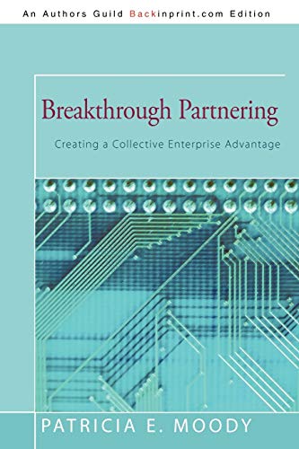 Breakthrough Partnering: Creating a Collective Enterprise Advantage