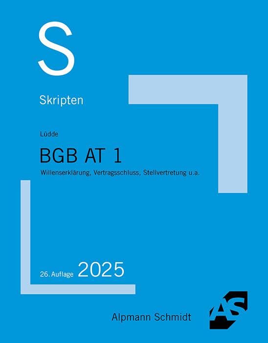 Skript BGB AT 1: Willenserklärung, Vertragsschluss, Stellvertretung u.a. (Skripten Zivilrecht)