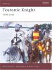 Teutonic Knight: 1190-1561: 12th-16th Centuries (Warrior, Band 124)
