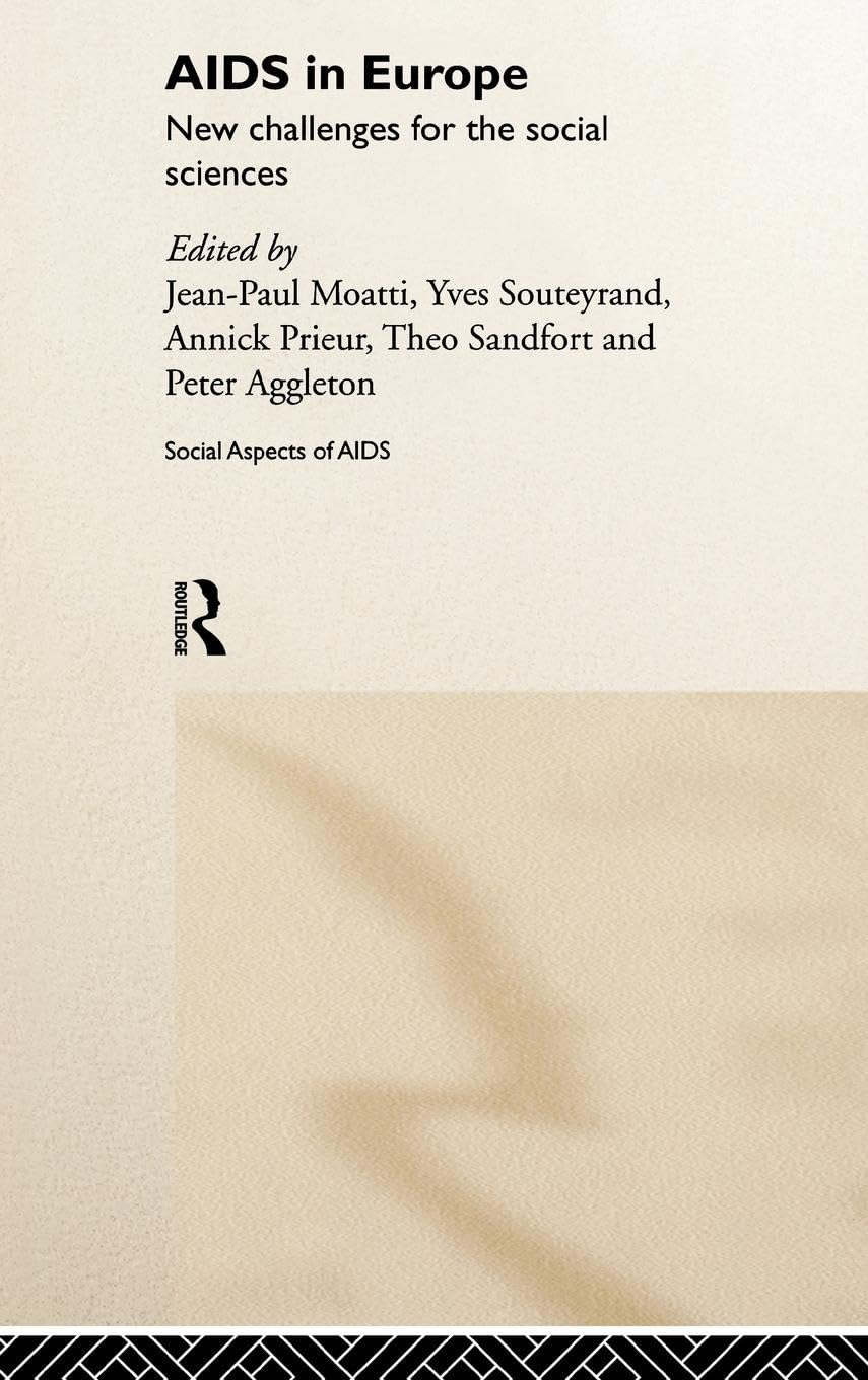 AIDS in Europe: New Challenges for the Social Sciences (Social Aspects of AIDS Series)
