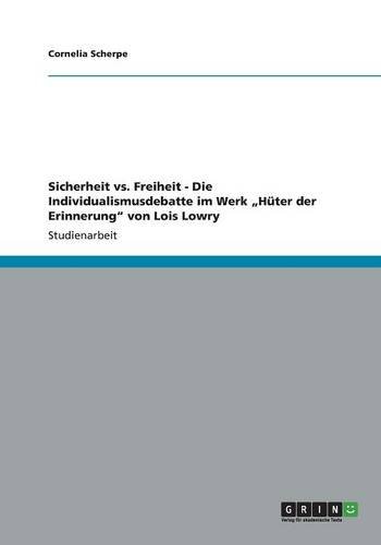 Sicherheit vs. Freiheit - Die Individualismusdebatte im Werk Hüter der Erinnerung von Lois Lowry