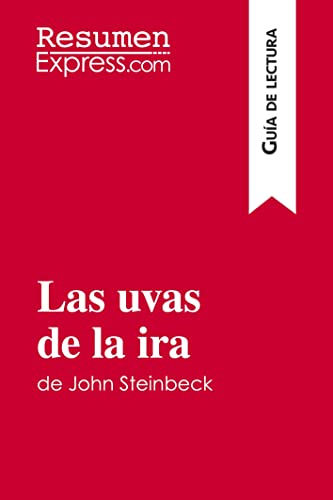 Las uvas de la ira de John Steinbeck (Guía de lectura): Resumen y análisis completo