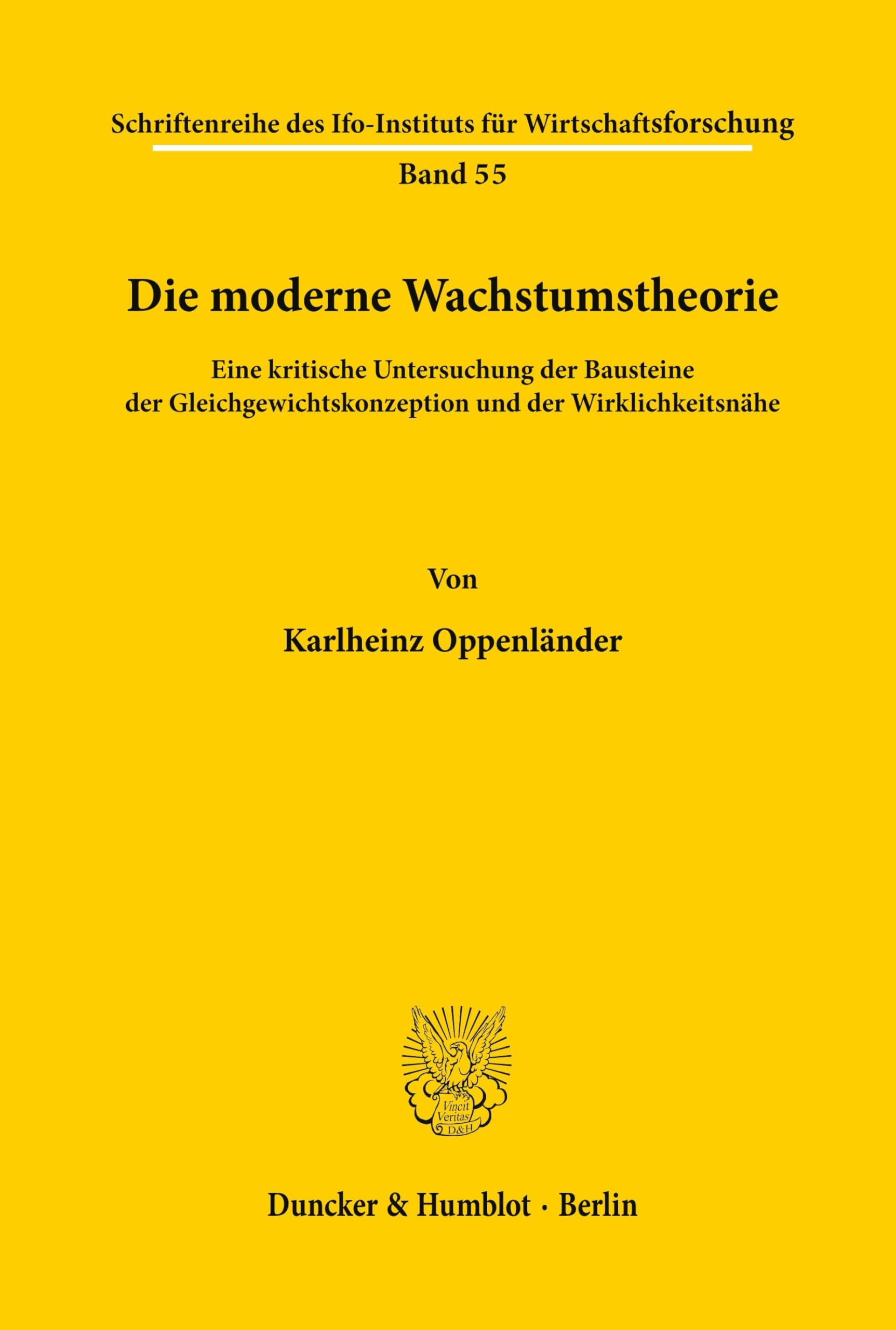 Die moderne Wachstumstheorie.: Eine kritische Untersuchung der Bausteine der Gleichgewichtskonzeption und der Wirklichkeitsnähe. (Schriftenreihe des ifo Instituts für Wirtschaftsforschung, Band 55)