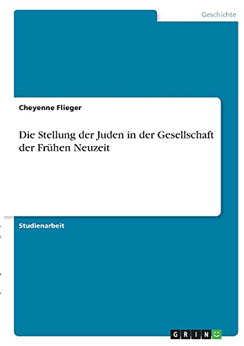 Die Stellung der Juden in der Gesellschaft der Frühen Neuzeit