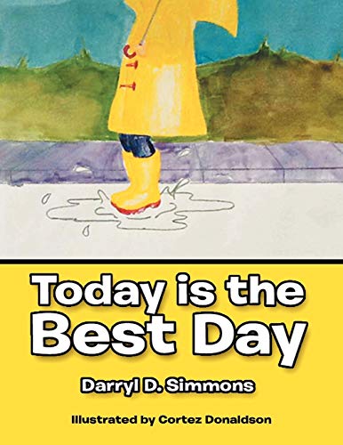 Today is the Best Day: And Tomorrow Will Be Even Better
