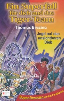 Ein Superfall für dich und das Tiger-Team: Tiger-Team Superfall, Band 08: Jagd auf den unsichtbaren Dieb: Super-Decoder mit drei Funktionen: BD 8