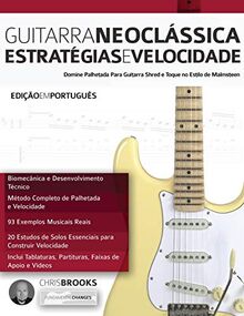 Guitarra Neoclássica: Estratégias e Velocidade: Domine Palhetada Para Guitarra Shred e Toque no Estilo de Malmsteen: Estrate¿gias e Velocidade (Guitarra de Rock Moderna, Band 1)