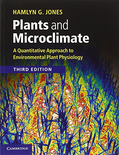Plants and Microclimate: A Quantitative Approach to Environmental Plant Physiology