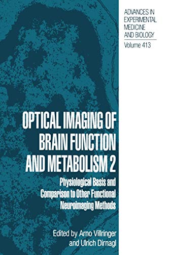 Optical Imaging of Brain Function and Metabolism 2: Physiological Basis And Comparison To Other Functional Neuroimaging Methods (Advances In ... Medicine and Biology, 413, Band 413)