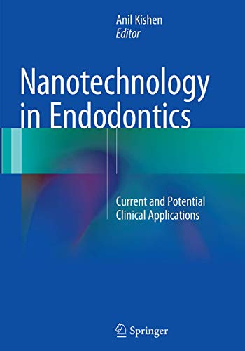Nanotechnology in Endodontics: Current and Potential Clinical Applications