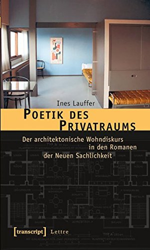 Poetik des Privatraums: Der architektonische Wohndiskurs in den Romanen der Neuen Sachlichkeit (Lettre)