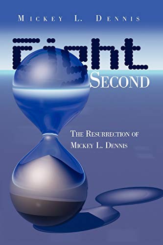 Eight Second: The Resurrection of Mickey L. Dennis