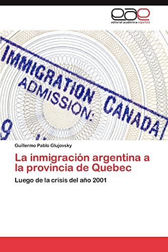 La inmigración argentina a la provincia de Quebec: Luego de la crisis del año 2001