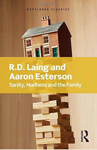 Laing, R. D. Sanity, Madness And The Family (Routledge Classics (Paperback))