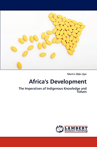 Africa's Development: The Imperatives of Indigenous Knowledge and Values
