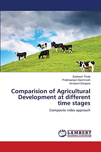 Comparision of Agricultural Development at different time stages: Composite index approach