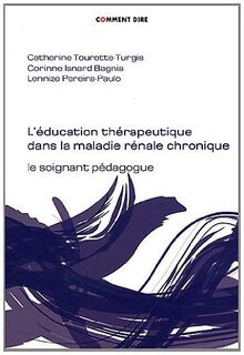 L'éducation thérapeutique dans la maladie rénale chronique : Le soignant pédagogue (1Cédérom)