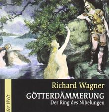 Götterdämmerung: Der Ring des Nibelungen. WWV 86 D. Textbuch/Libretto. (Opern der Welt)