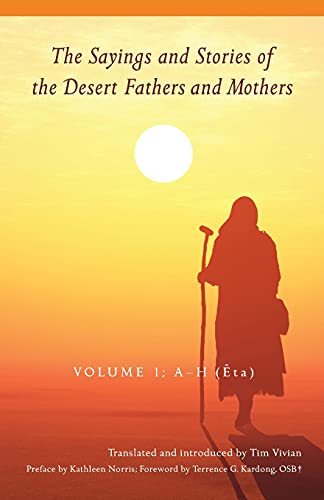 unbekannt Sayings And Stories Of The Desert Fathers And Mothers, Volume 1, A-H (¿ta) (Cistercian Studies, Band 1)