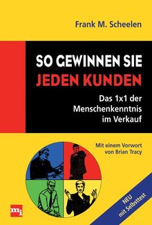 So gewinnen Sie jeden Kunden. Das 1 × 1 der Menschenkenntnis im Verkauf
