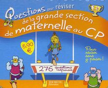 Questions pour réviser, de la grande section de maternelle au CP : 276 questions réponses