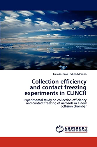 Collection efficiency and contact freezing experiments in CLINCH: Experimental study on collection efficiency and contact freezing of aerosols in a new collision chamber
