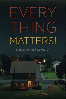 Everything Matters!: A Novel