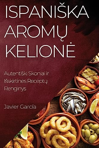 Ispani¿ka Arom¿ Kelion¿: Autenti¿ki Skoniai ir I¿skirtin¿s Recept¿ Renginys