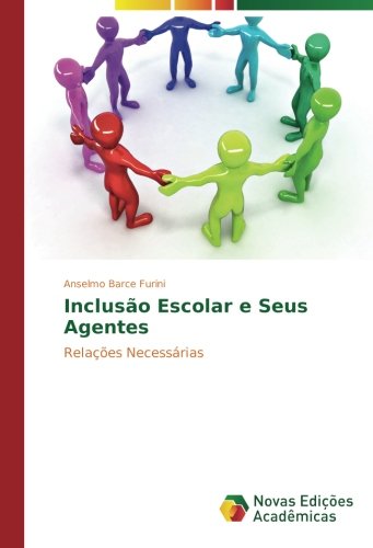 Inclusão Escolar e Seus Agentes: Relações Necessárias