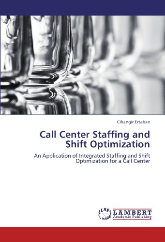 Call Center Staffing and Shift Optimization: An Application of Integrated Staffing and Shift Optimization for a Call Center