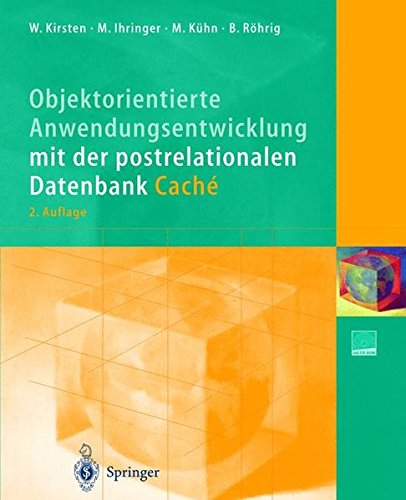 Objektorientierte Anwendungsentwicklung Mit Der Postrelationalen Datenbank Caché (German Edition)