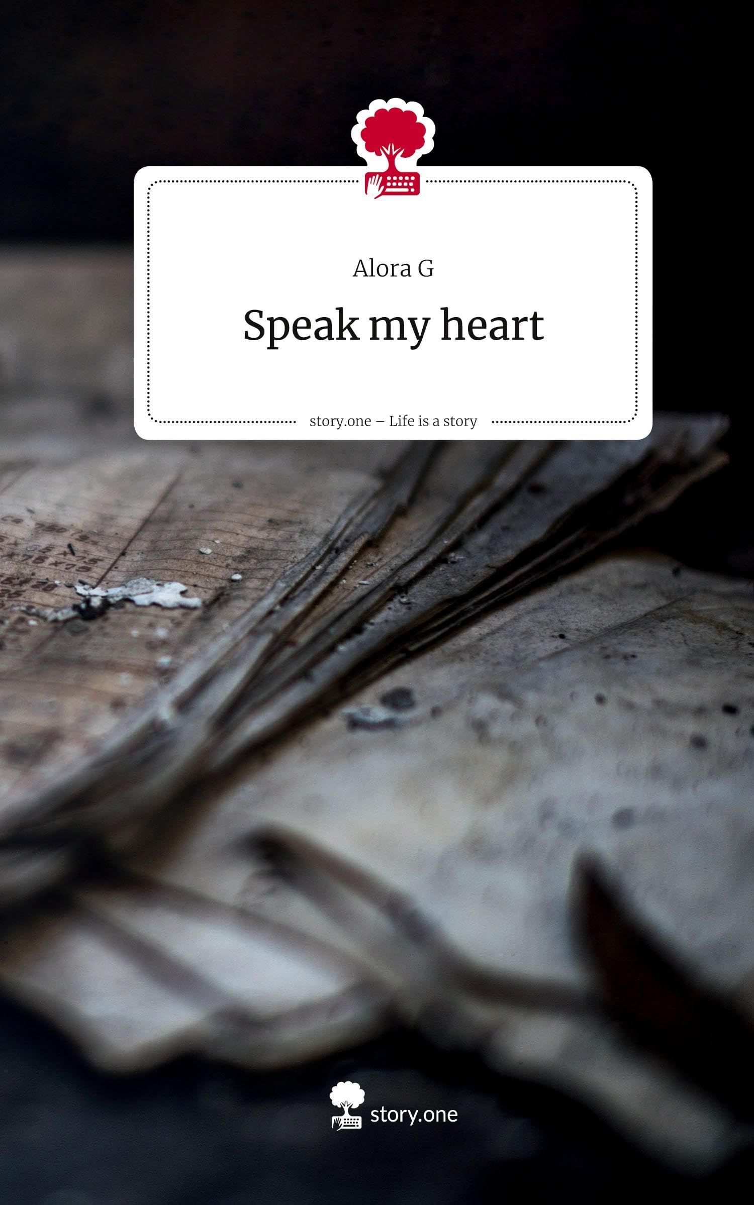 Speak my heart. Life is a Story - story.one