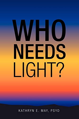 Who Needs Light?