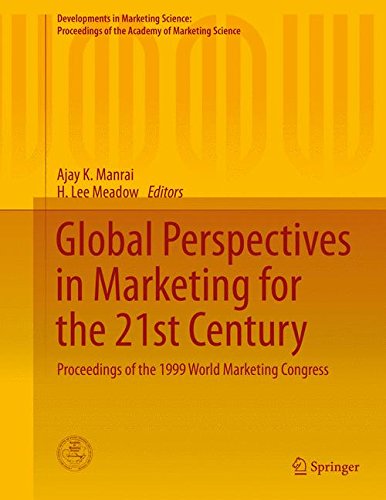 Global Perspectives in Marketing for the 21st Century: Proceedings of the 1999 World Marketing Congress (Developments in Marketing Science: Proceedings of the Academy of Marketing Science)