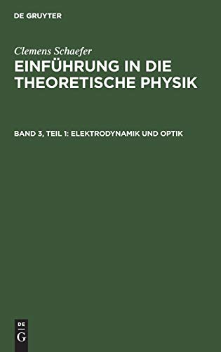 Elektrodynamik und Optik (Clemens Schaefer: Einführung in die theoretische Physik)