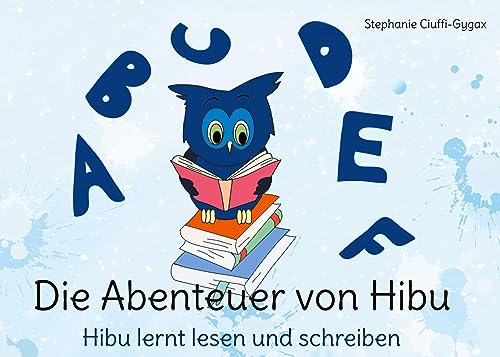 Die Abenteuer von Hibu: Hibu lernt lesen und schreiben