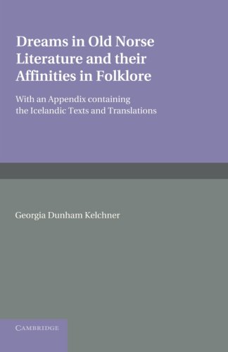 Dreams in Old Norse Literature and their Affinities in Folklore: With An Appendix Containing The Icelandic Texts And Translations