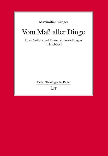 Vom Maß aller Dinge: Über Gottes- und Menschenvorstellungen im Hiobbuch