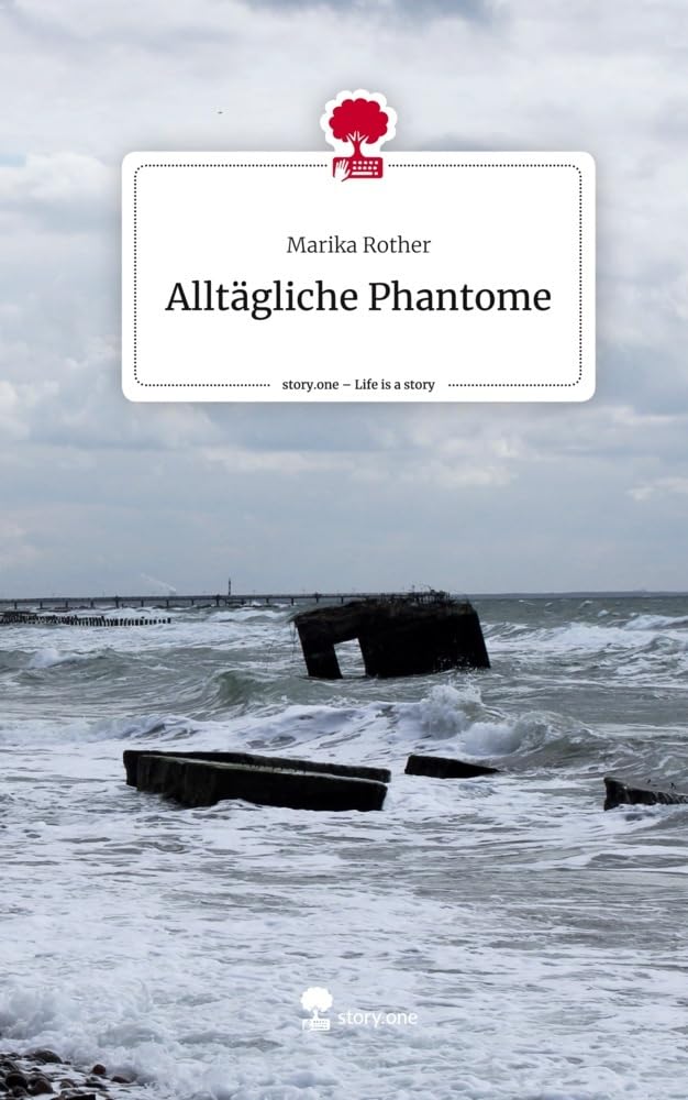 Alltägliche Phantome. Life is a Story - story.one