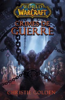 World of Warcraft. Crimes de guerre