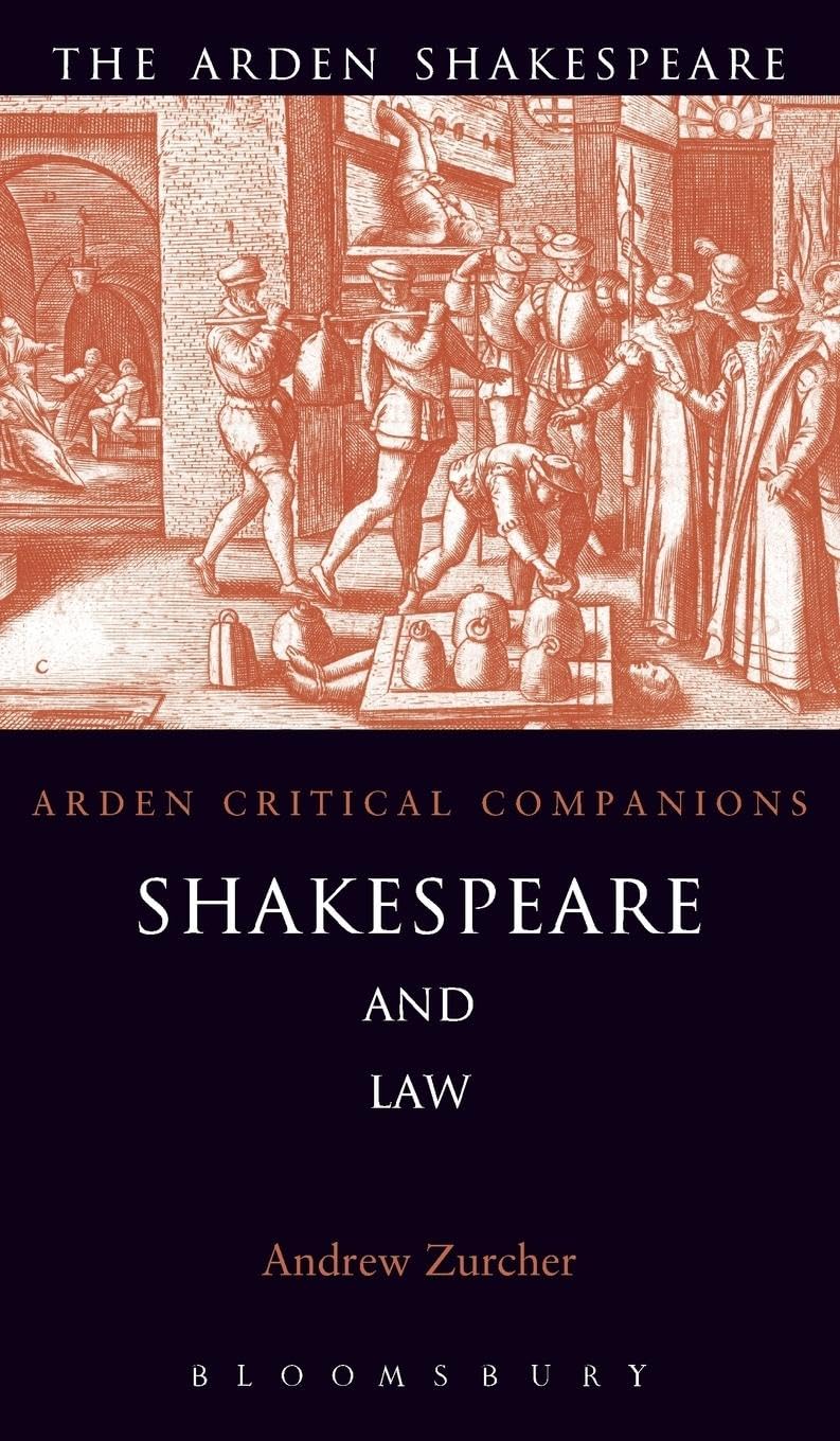 Shakespeare and Law (The Arden Shakespeare: The Arden Critical Companions)
