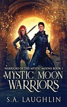 Mystic Moon Warriors (Warriors of the Mystic Moons)