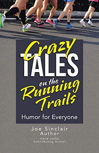 Crazy Tales on the Running Trails: Humor for Everyone