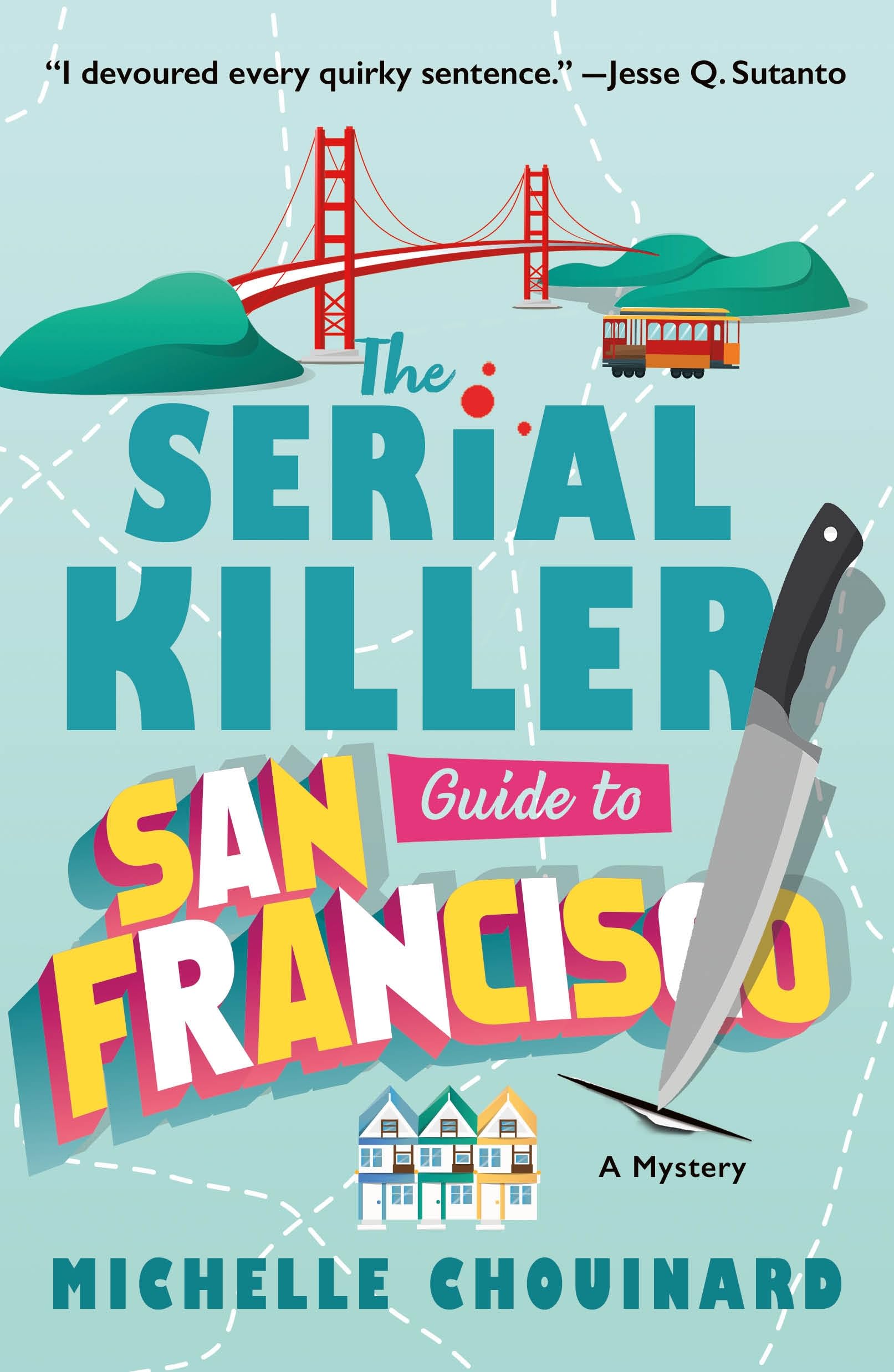 The Serial Killer Guide to San Francisco: A Mystery (Serial Killer Guide to San Francisco Mysteries)