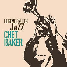 Legenden des Jazz: Chet Baker