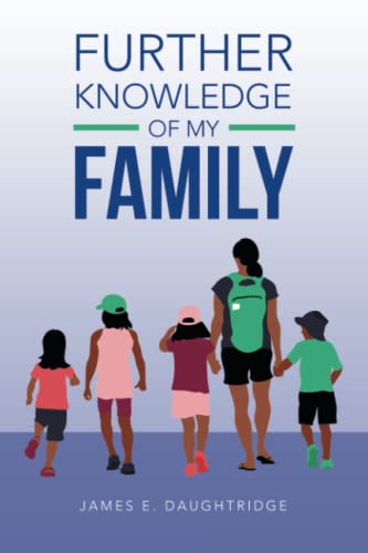 FURTHER KNOWLEDGE OF MY FAMILY
